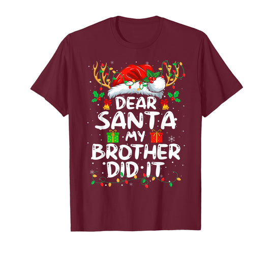 Dear Santa My Brother Did It Funny Christmas Boys Girls Kids T-Shirt