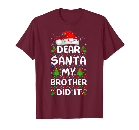 Dear Santa My Brother Did It Xmas Pajamas Funny Christmas T-Shirt