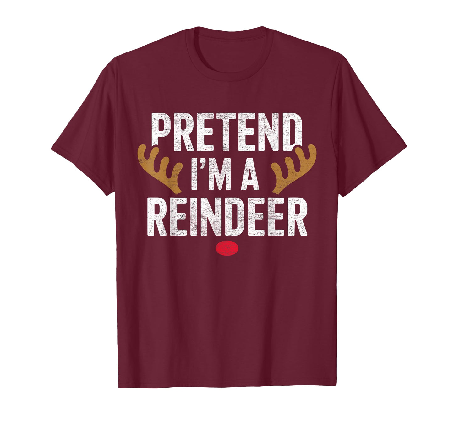 Pretend Im A Reindeer Easy Christmas Costume Xmas Pajamas T-Shirt
