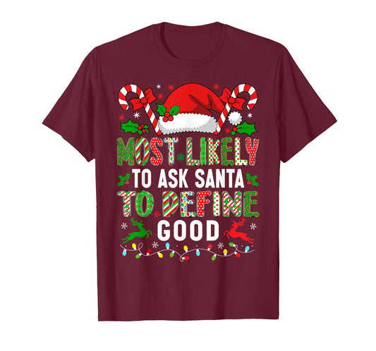 HUGvyn Christmas: Most Likely Ask Santa Define Good Funny T-Shirt