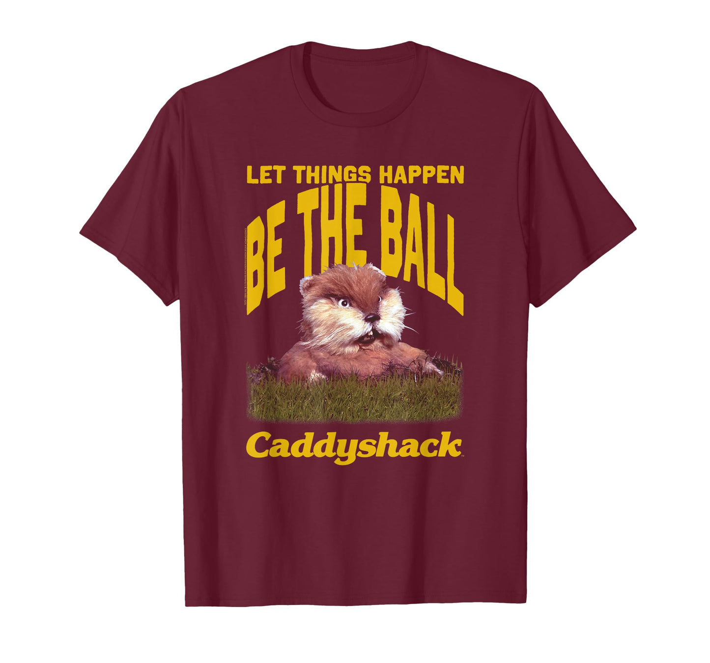 Caddyshack Let Things Happen Be The Ball Gopher Funny Movie T-Shirt