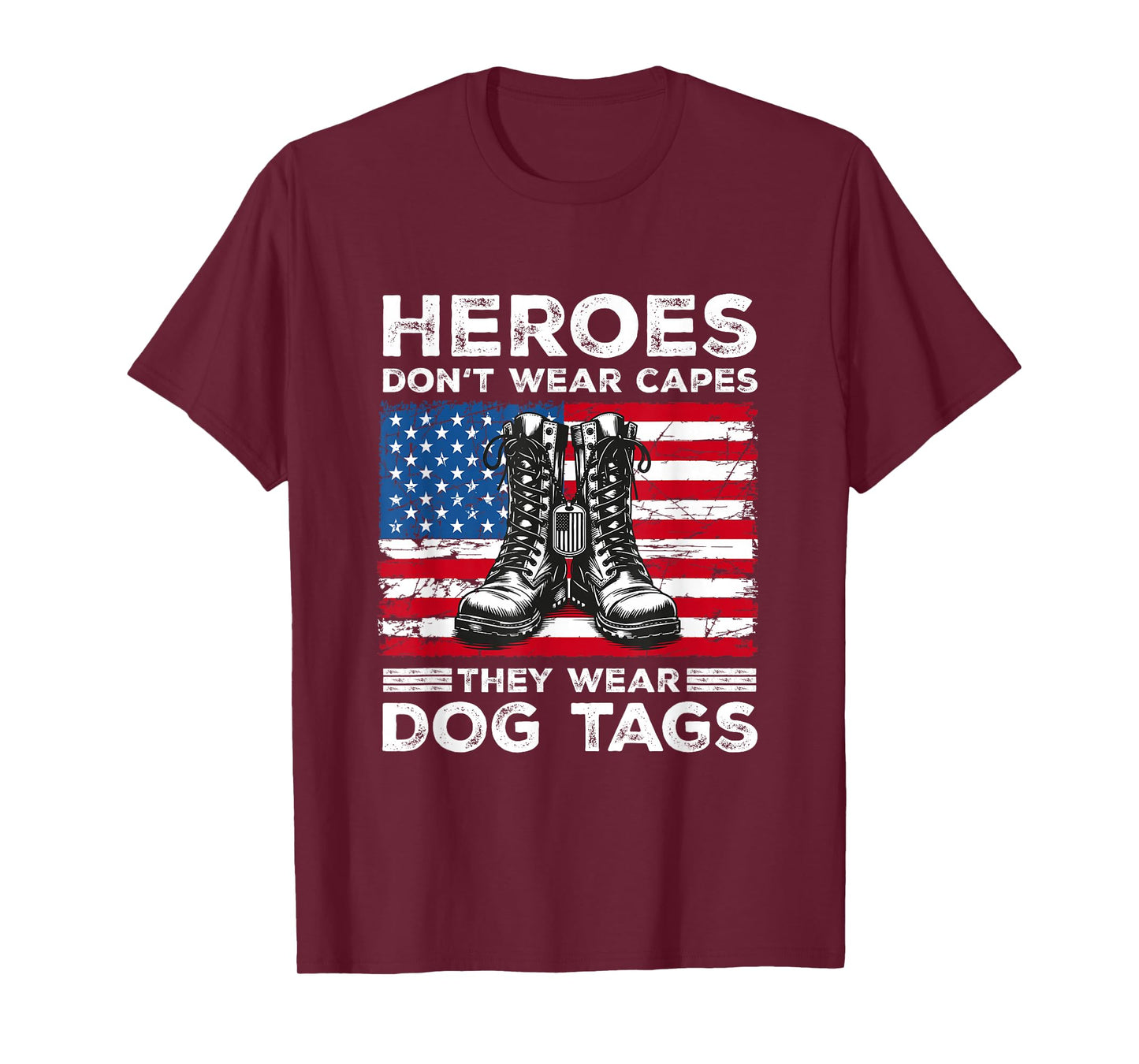 Heroes Don't Wear Capes They Wear Dog Tags Combat Boots Vet T-Shirt