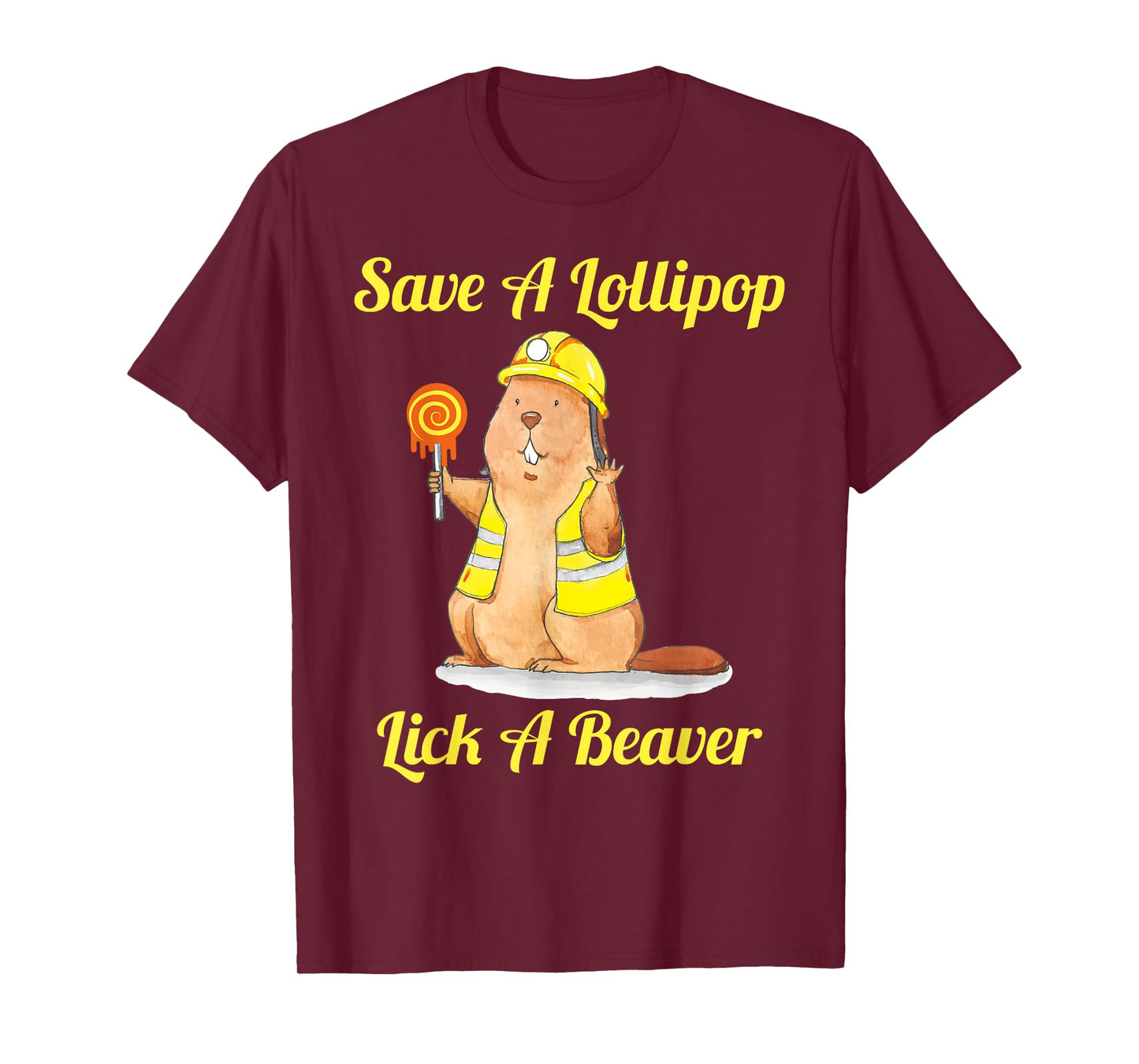 Save A Lollipop Lick A Beaver Funny Sarcastic T-Shirt