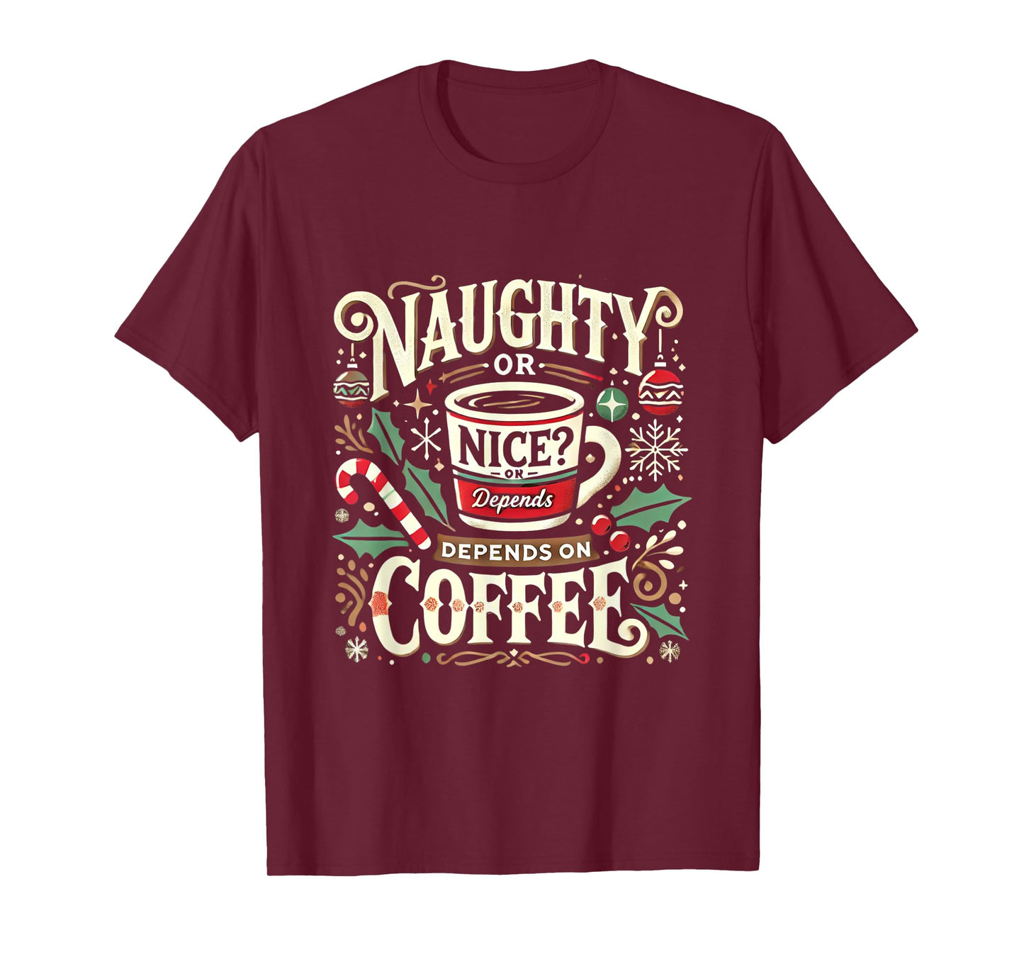 Naughty or Nice? Depends on Coffee T-Shirt
