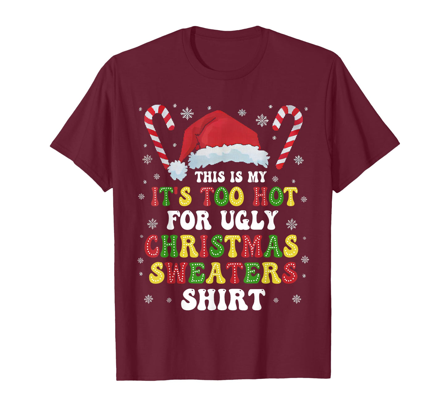 Groovy This Is My It's Too Hot For Ugly Christmas Sweaters T-Shirt