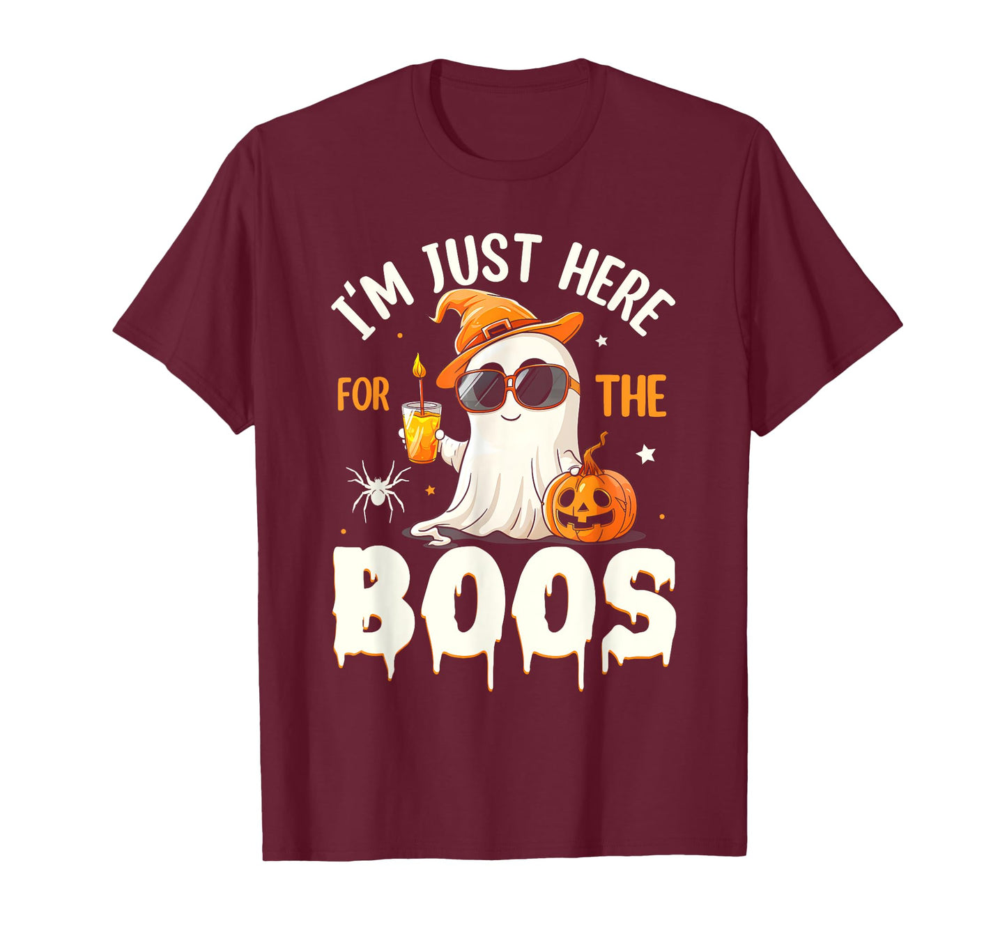 Funny Halloween Ghost Costume I'm Just Here For The Boos T-Shirt
