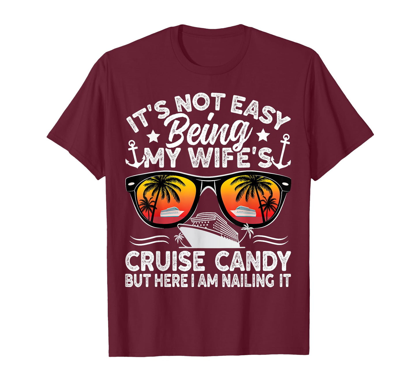 It's Not Easy Being My Wife's Cruise Candy Husband Cruise T-Shirt