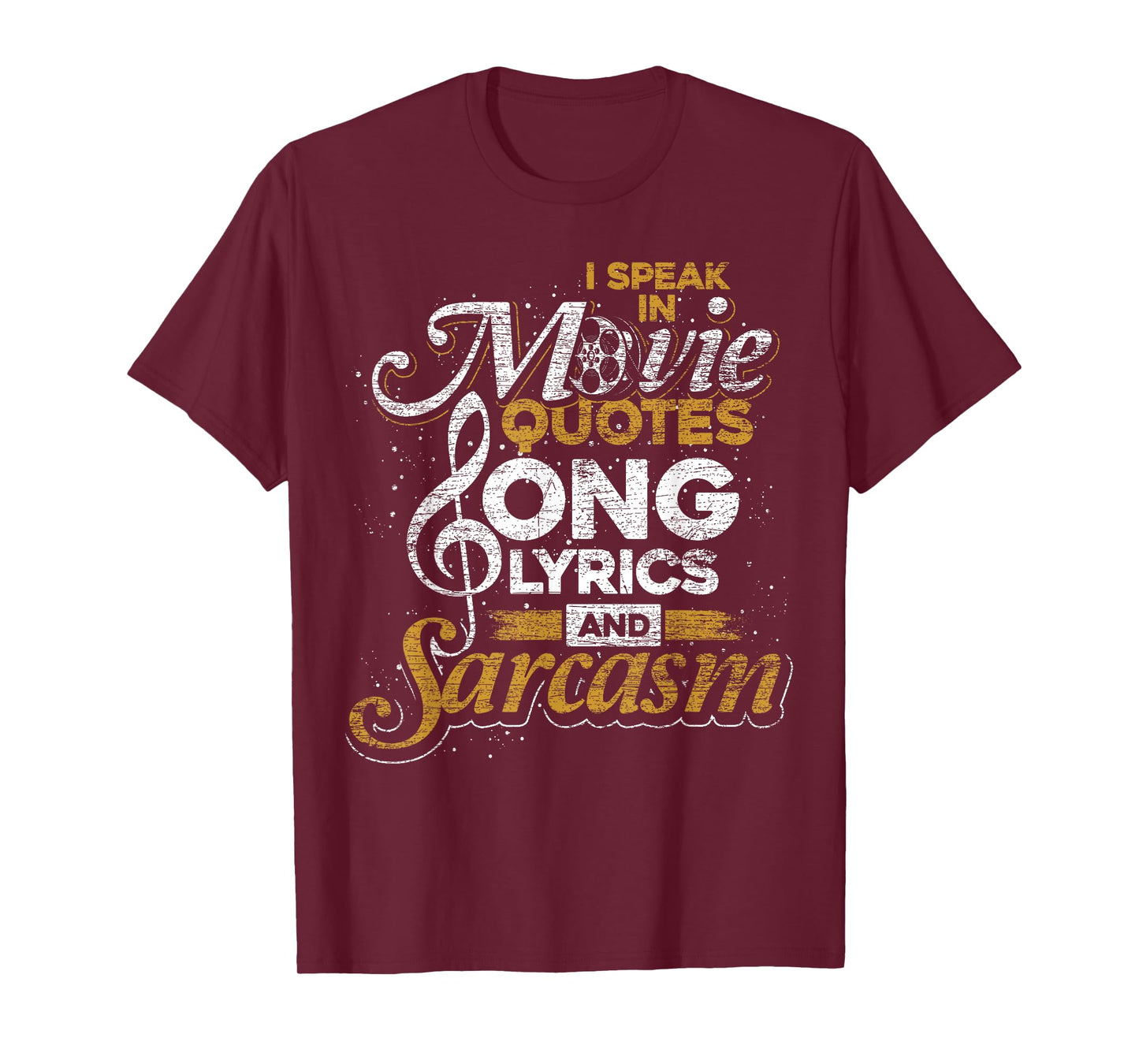 I Speak in Movie Quotes Song Lyrics and Sarcasm T-Shirt