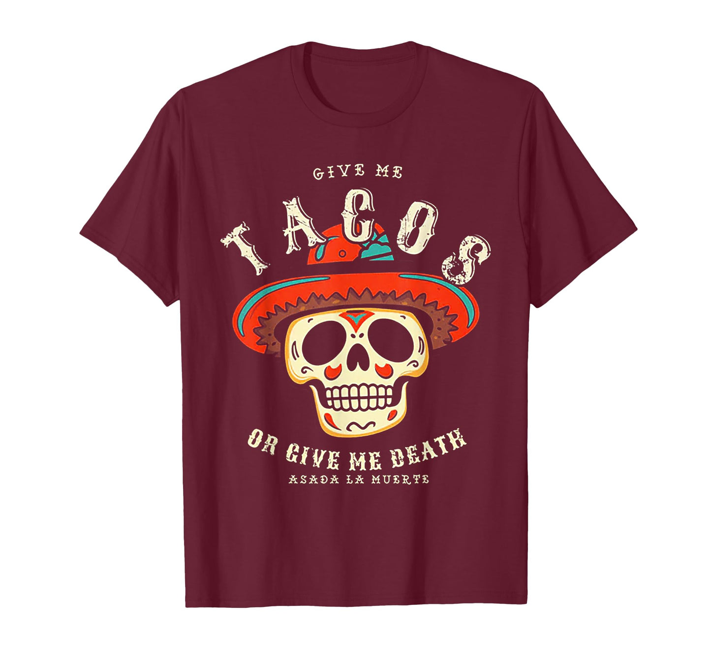 Skull Mexican Give Me Tacos Or Give Me Death T-Shirt