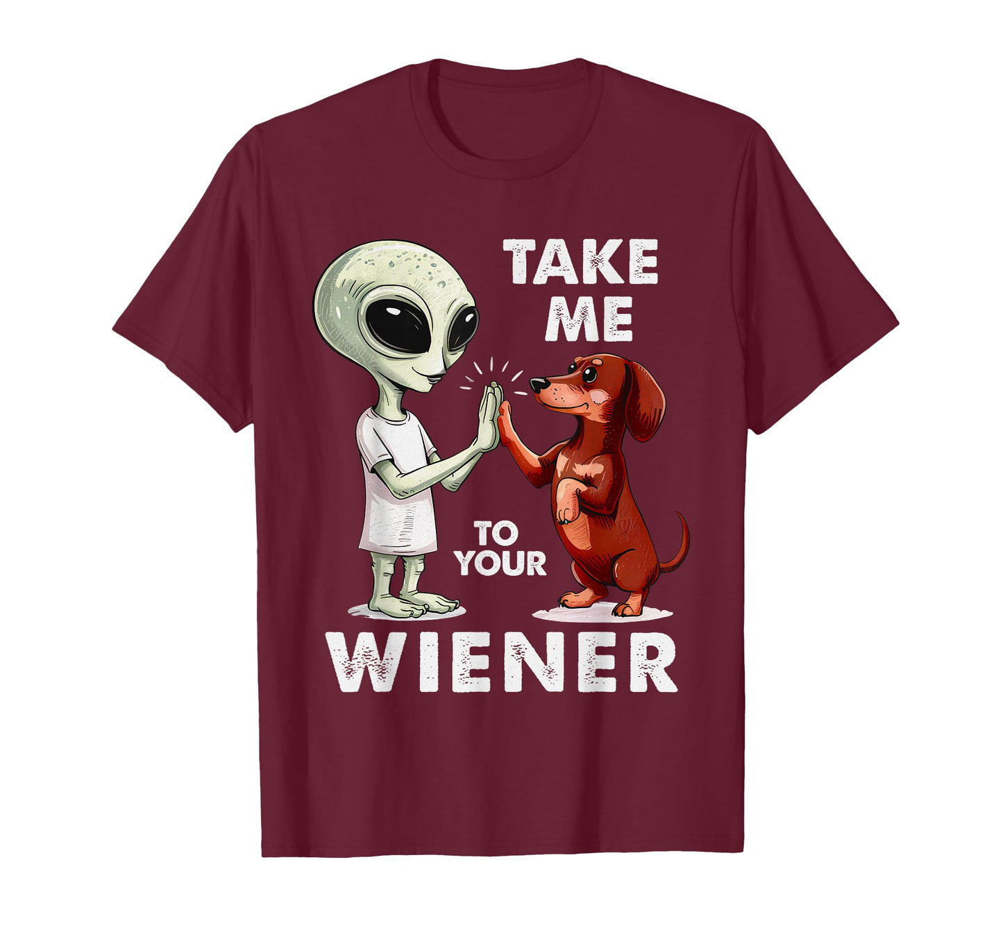 Take Me to Your Wiener – Funny UFO Captain Dachshund T-Shirt