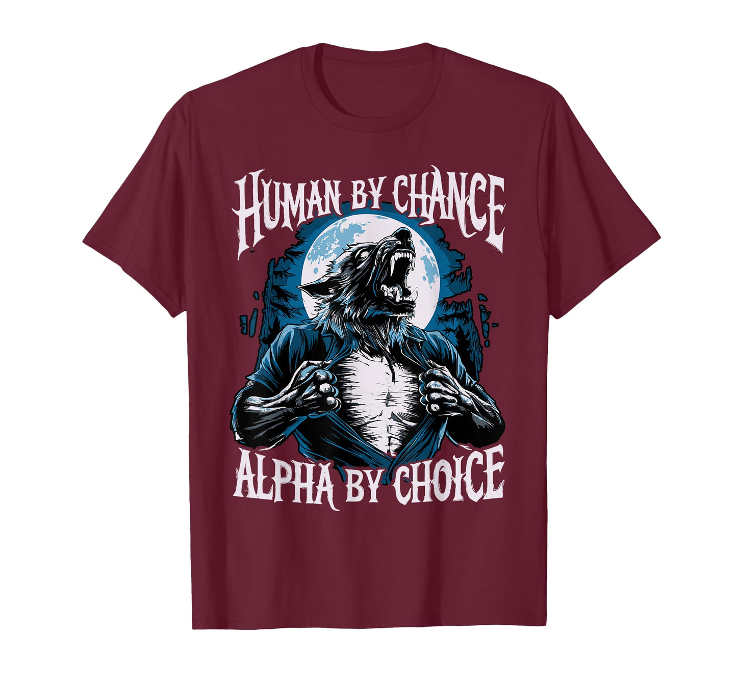 Wolf Human By Chance Alpha By Choice T-Shirt