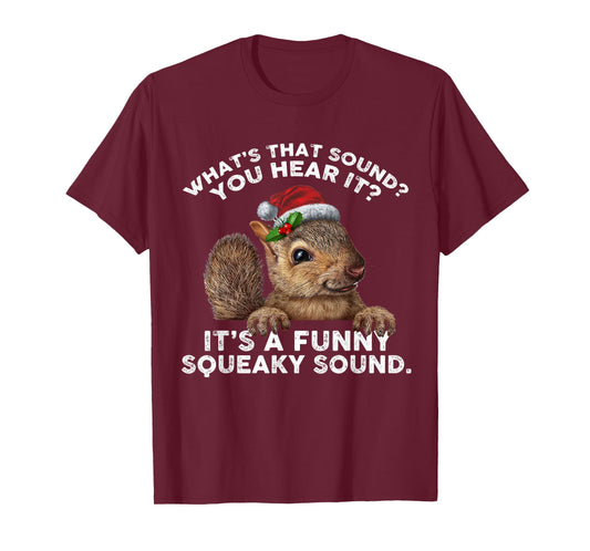 It's A Funny Squeaky Sound TShirt Funny Christmas Squirrel T-Shirt