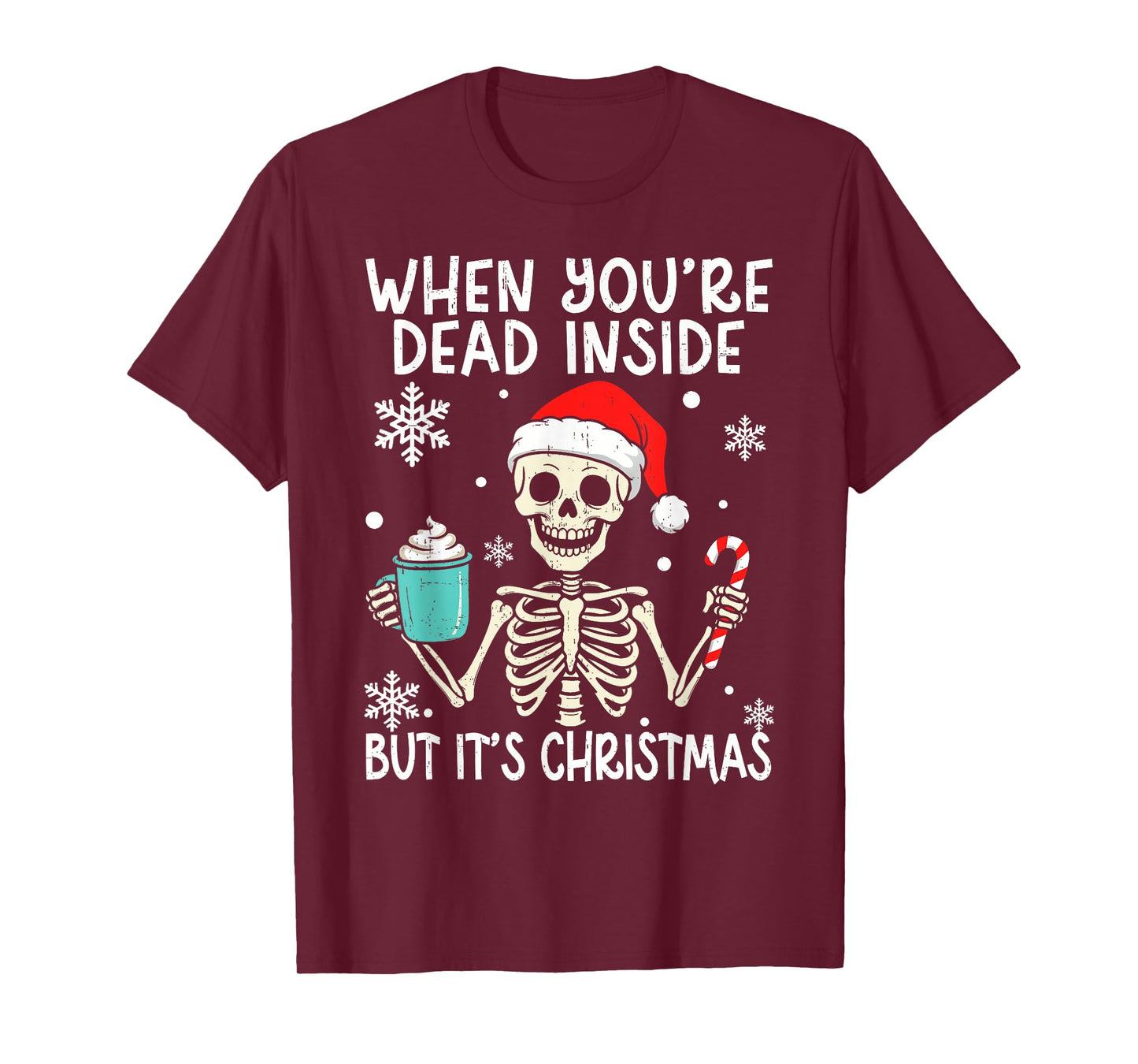 Funny Skeleton Christmas Shirt When You’re Dead Inside Adult T-Shirt