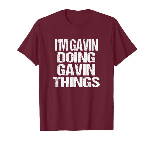 I'm Gavin Doing Gavin Things - Personalized First Name T-Shirt