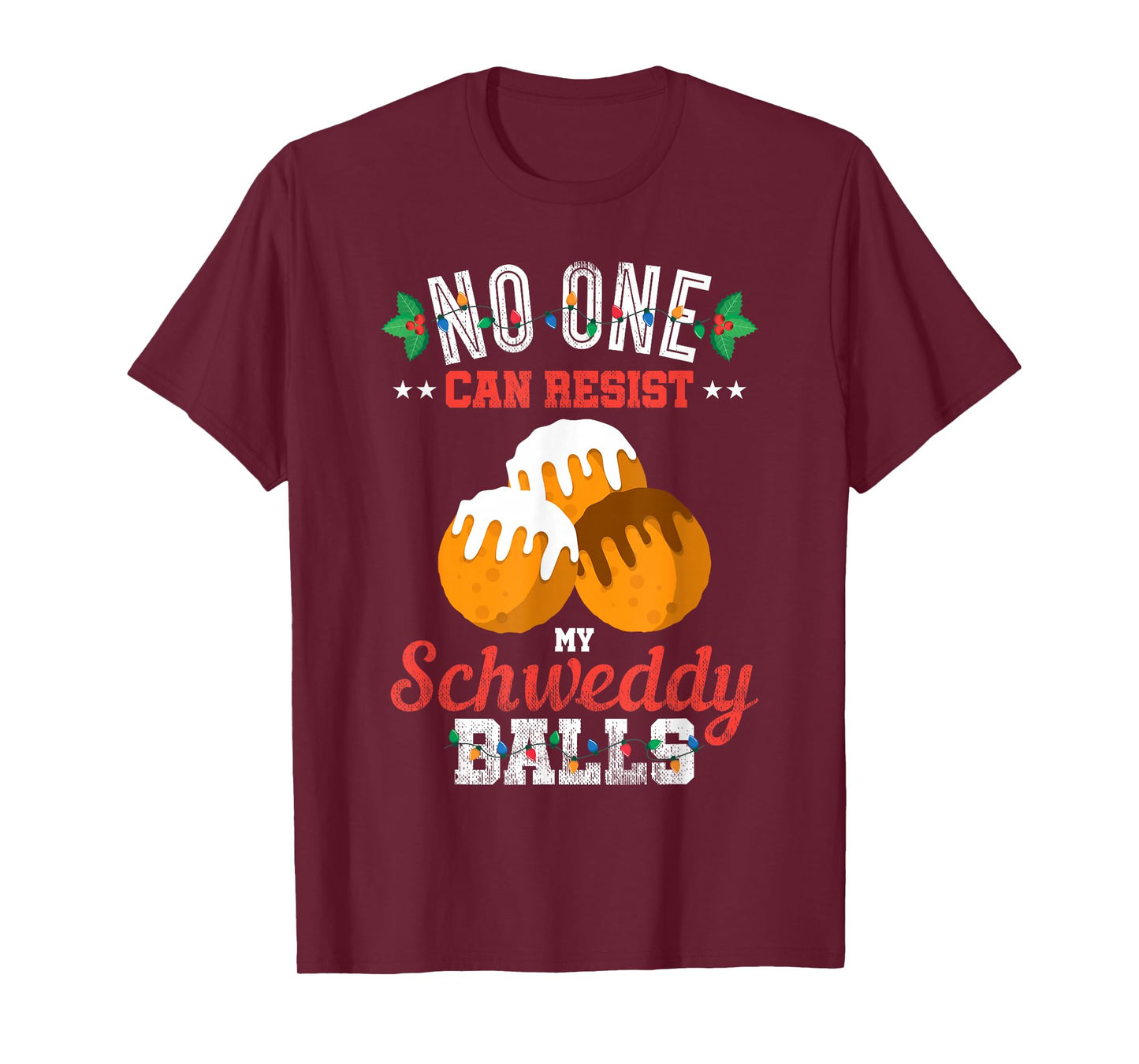 No One Can Resist my Schweddy Ball Candy Gift T-Shirt