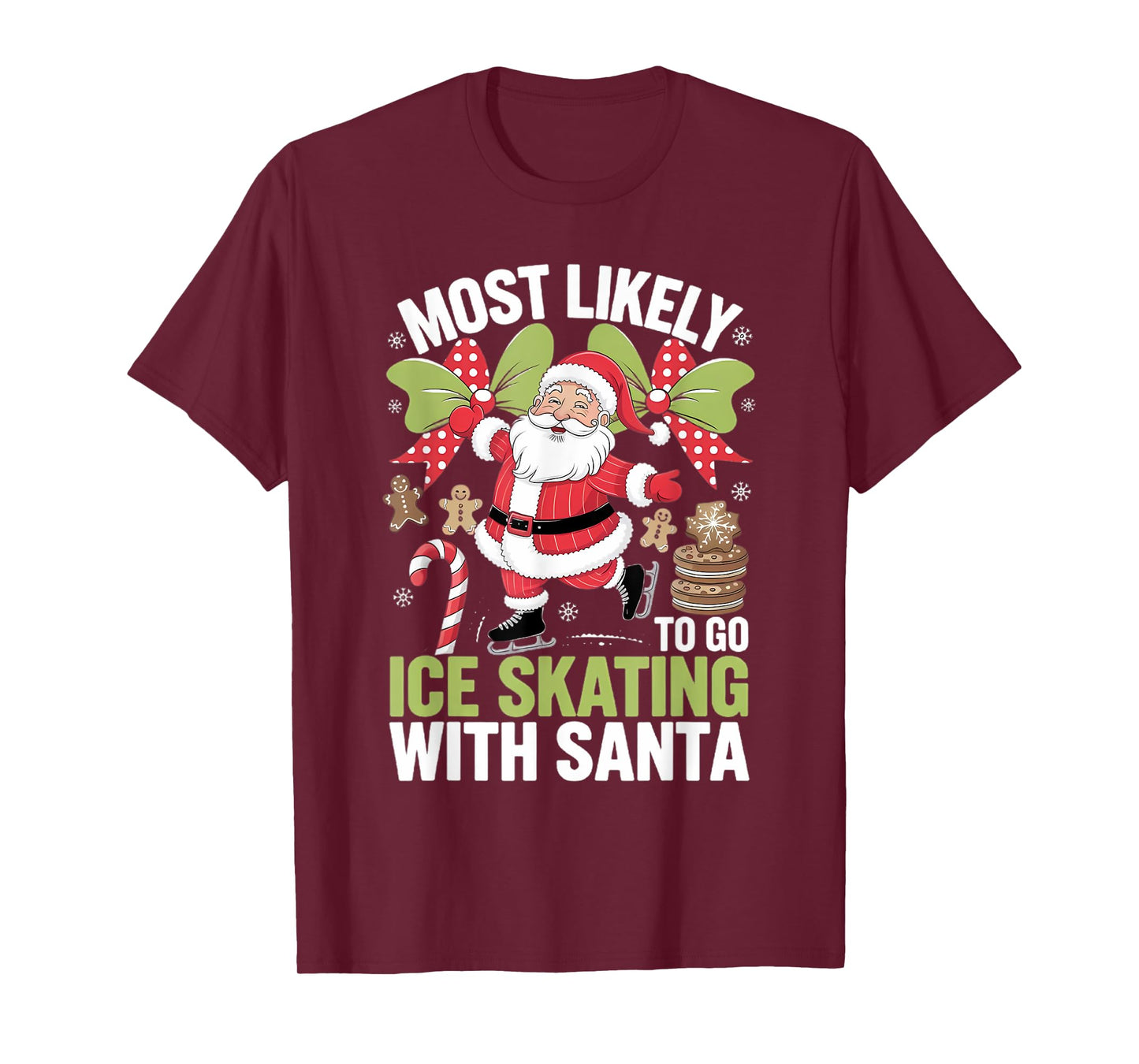 Ice Skating Most Likely To Go With Santa Funny Merry Xmas T-Shirt