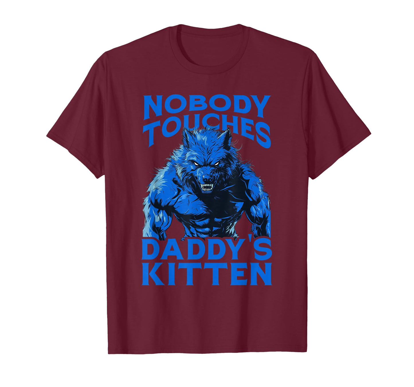 Nobody Touches Dadd's Kitten - Werewolf T-Shirt
