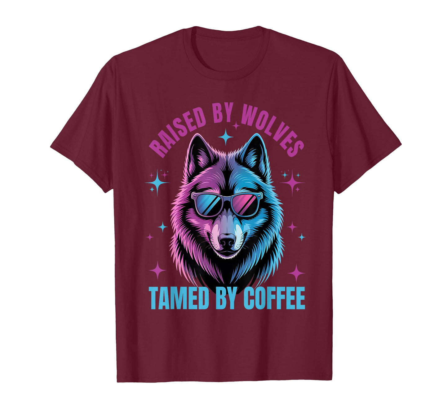 Raised by Wolves Tamed by Coffee Lover Wolf Saying Wolf T-Shirt