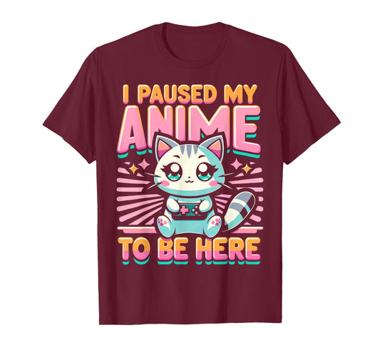 Cute Anime Cat I Paused My Anime Japanese Kawaii Neko Men Women Kids T-Shirt