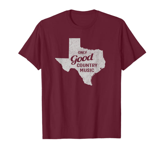 Only Good Country Music Texas T-Shirt
