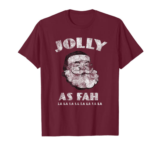 Funny Christmas Shirt Jolly As Fah-La-La-La Santa T-Shirt
