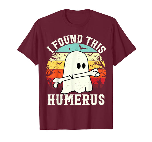 Funny Halloween I Found This Humerus Ghost bone Halloween T-Shirt