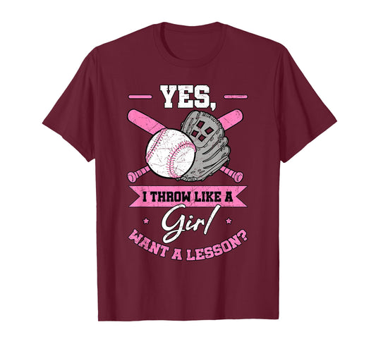 Yes I Throw Like A Girl Want A Lesson Baseball Softball Gift T-Shirt