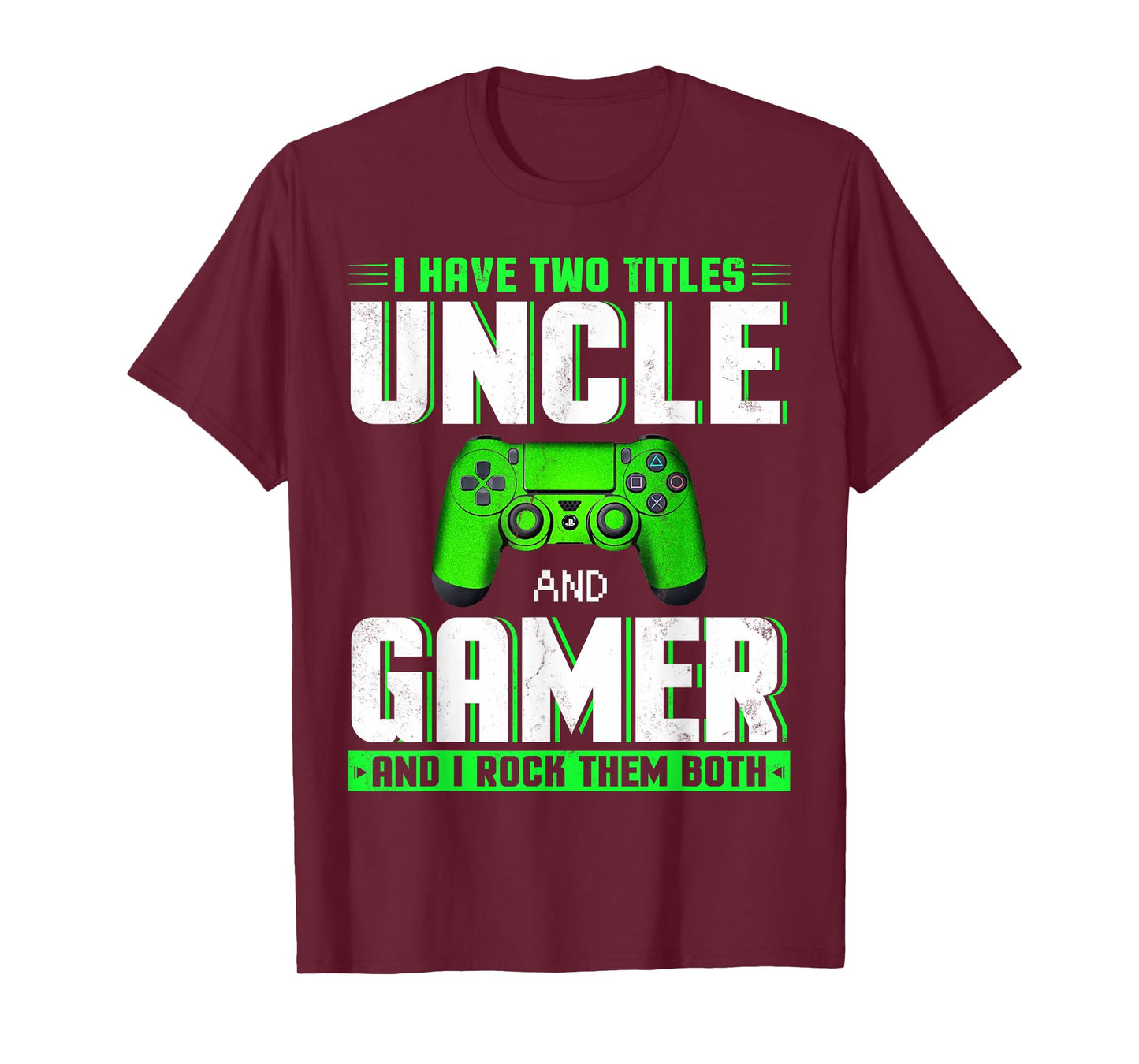 I Have Two Titles Uncle And Gamer Happy Father's Day T-Shirt