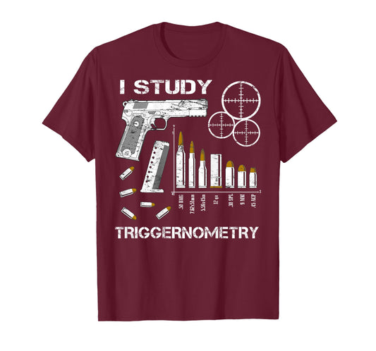I Study Triggernometry Gun ( on back ) Funny Gift Tee T-Shirt