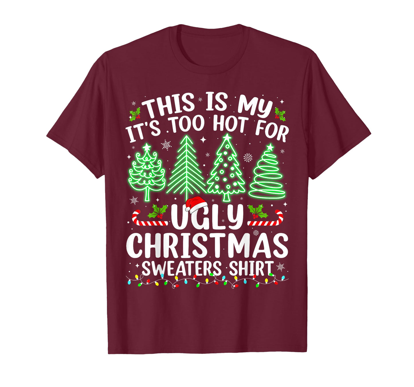 This Is My It's Too Hot For Ugly Christmas Sweaters Shirt T-Shirt