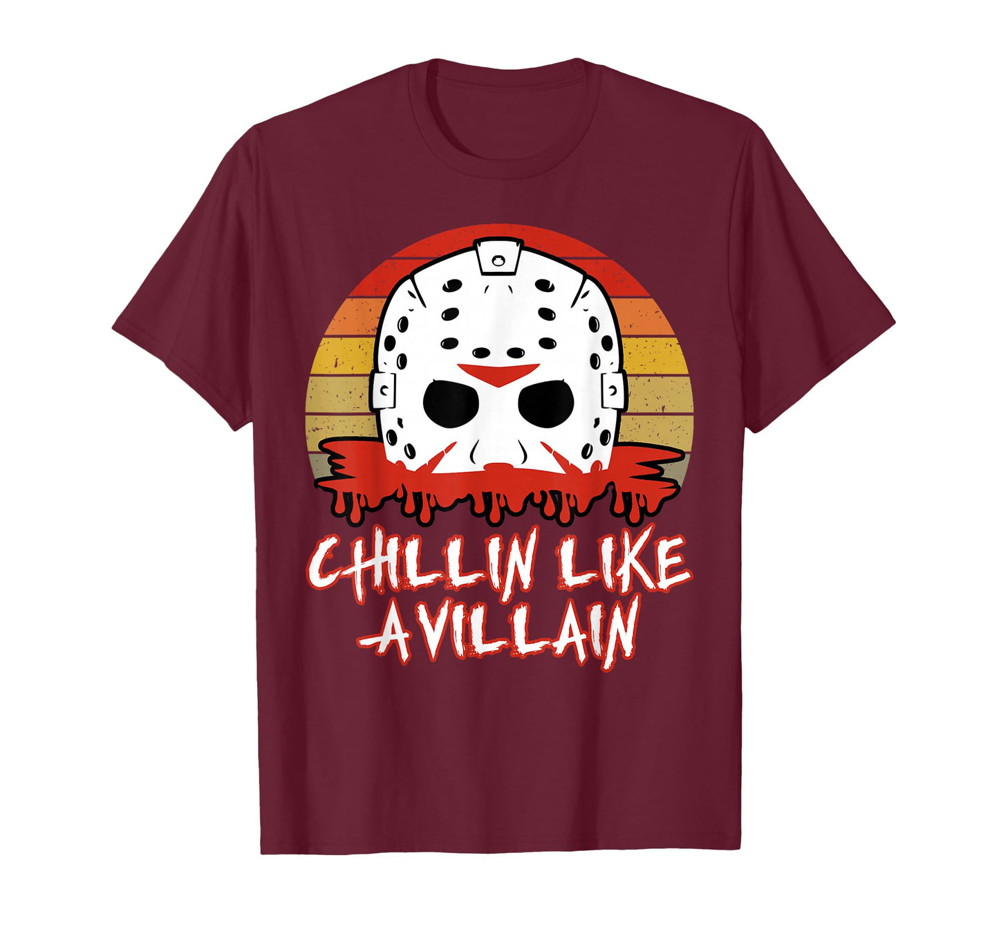 Slasher Horror Movie Fan Men Women Chillin Like a Villain T-Shirt