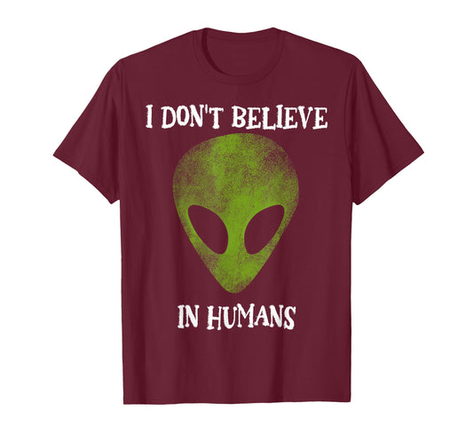 I don't believe in humans funny alien space gift T-Shirt
