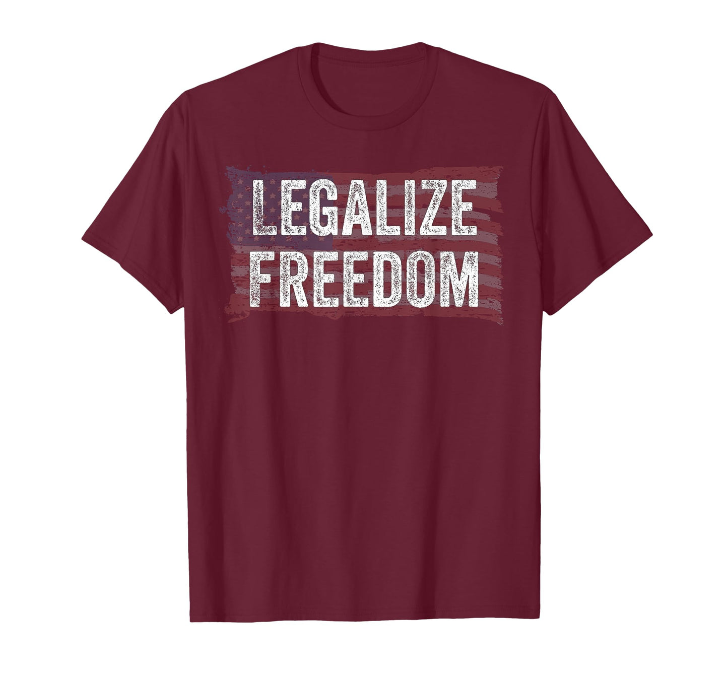 Patriotic American Flag Distressed USA Legalize Freedom T-Shirt