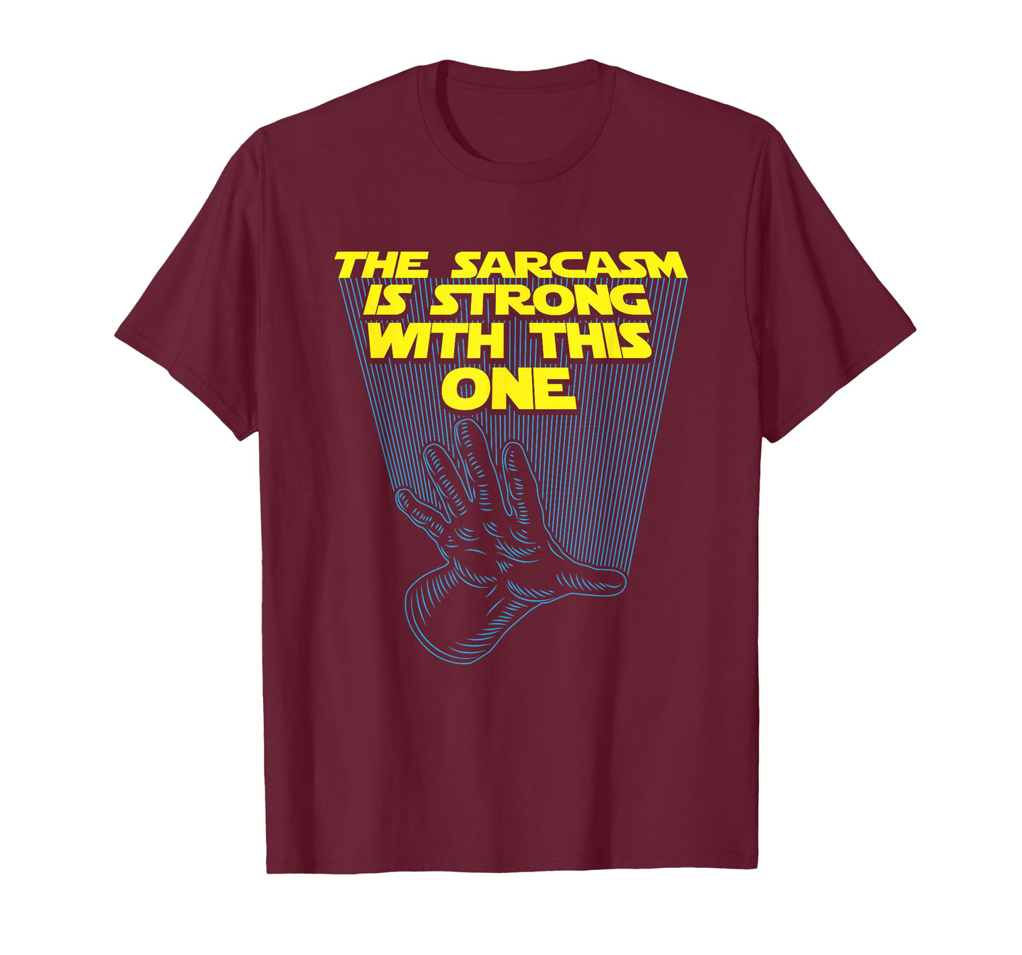 The Sarcasm Is Strong With This One - Sarcastic Quote T-Shirt