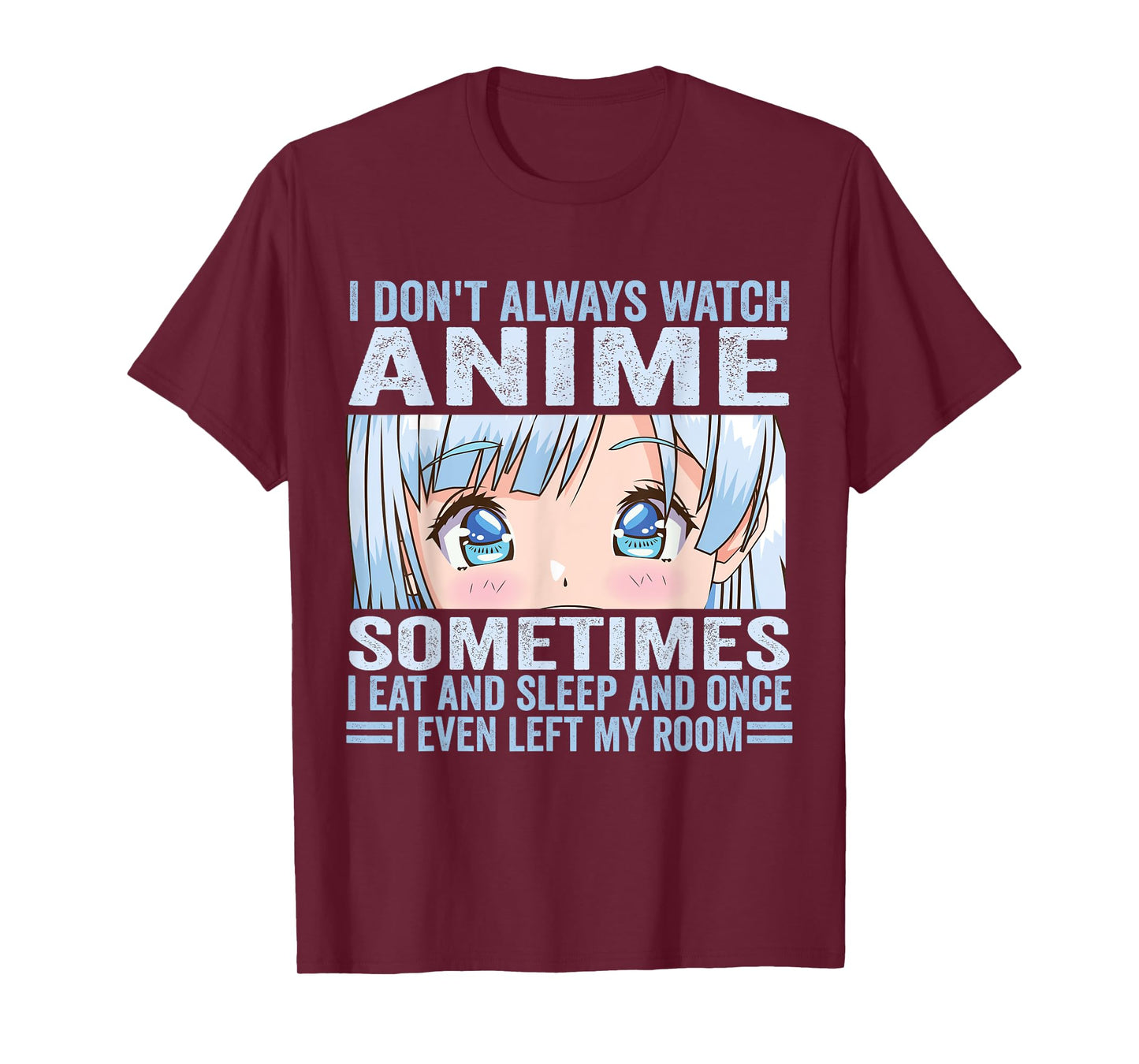 I Don't Always Watch Anime Funny Kawaii Japanese Girls Teens T-Shirt