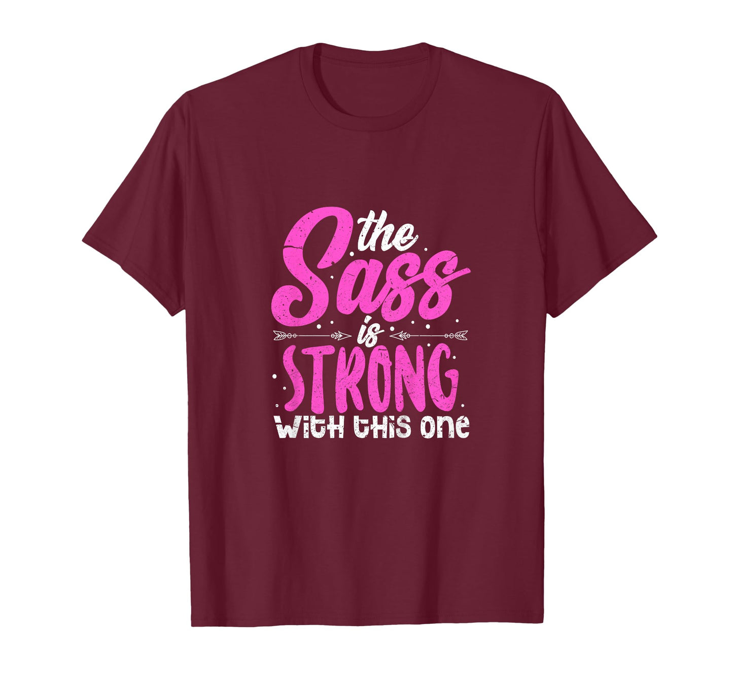 The Sass Is Strong With This One T-Shirt