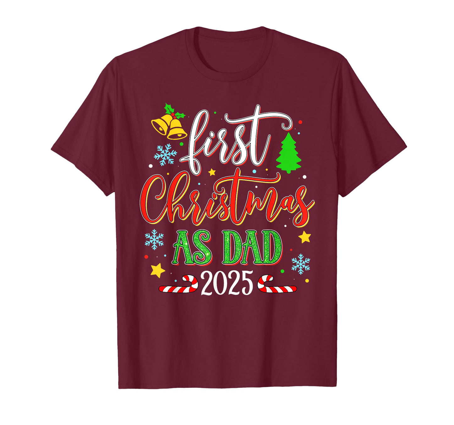 First Christmas As Dad 2025 Festive Holiday Celebration T-Shirt