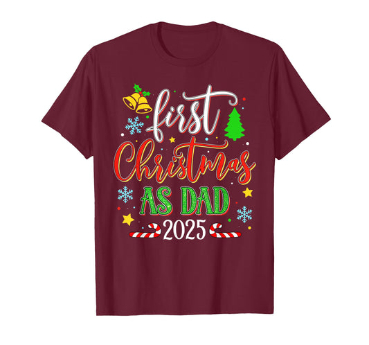 First Christmas As Dad 2025 Festive Holiday Celebration T-Shirt