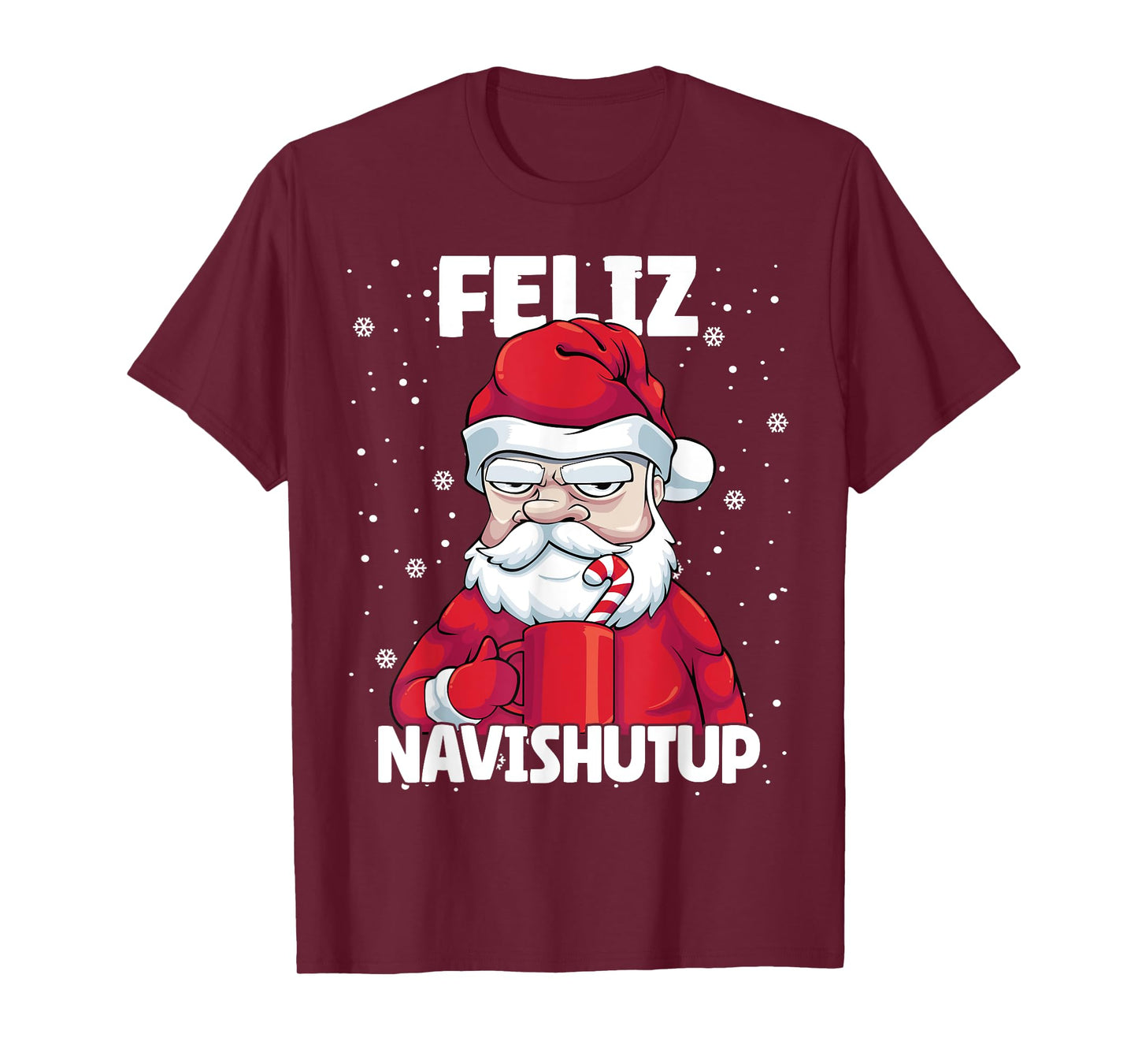 Feliz Navishutup Christmas Naughty inappropriate Santa Humor T-Shirt