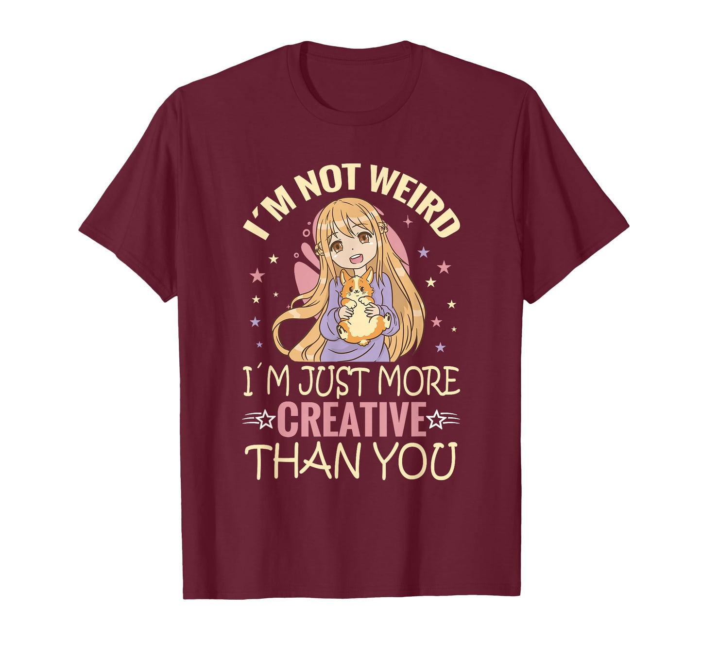 Kawaii Anime Girl Gifts And Apparel's I'm Not Weird I'm Just More Creative Than You Anime T-Shirt