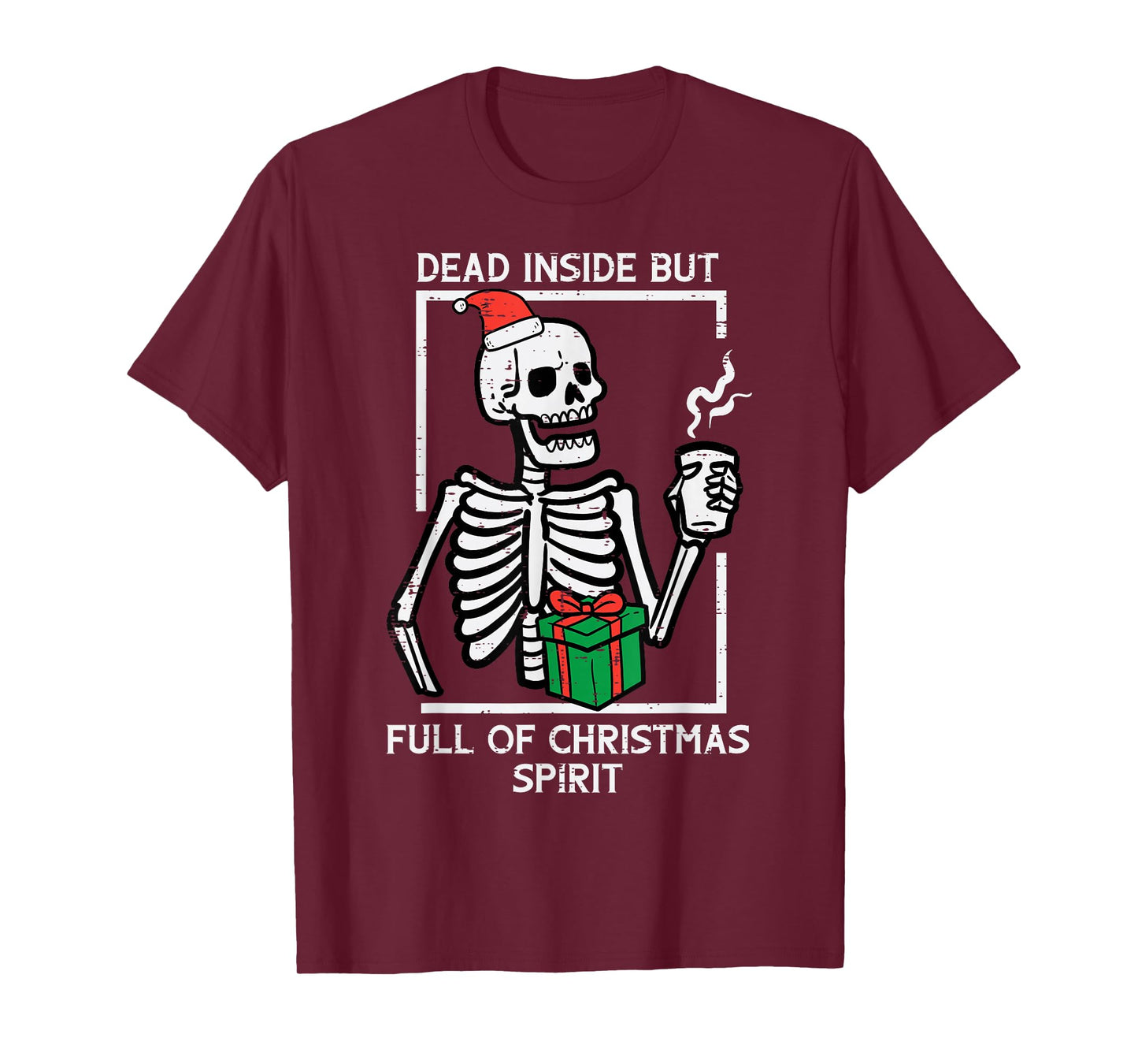 Dead Inside Full Christmas Spirit Skeleton Xmas Women Men T-Shirt