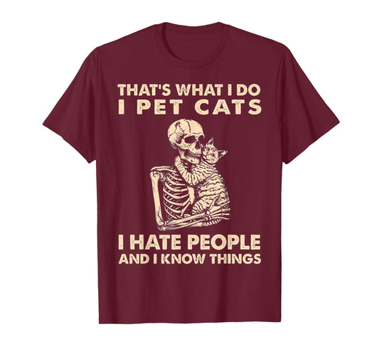 Thats What I Do I Pet Cats I Hate People Skeleton And Cat Men Women T-Shirt