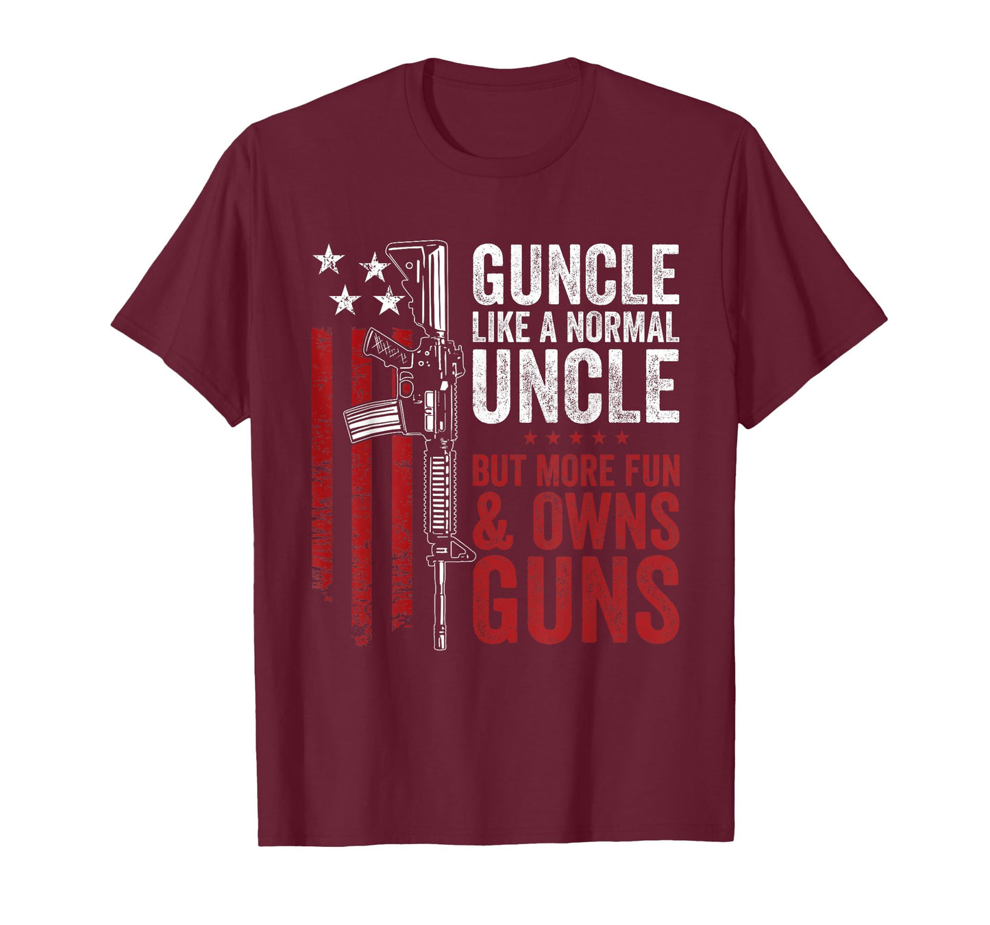 Funny Guncle Like Normal Uncle More Fun Owns Guns T-Shirt