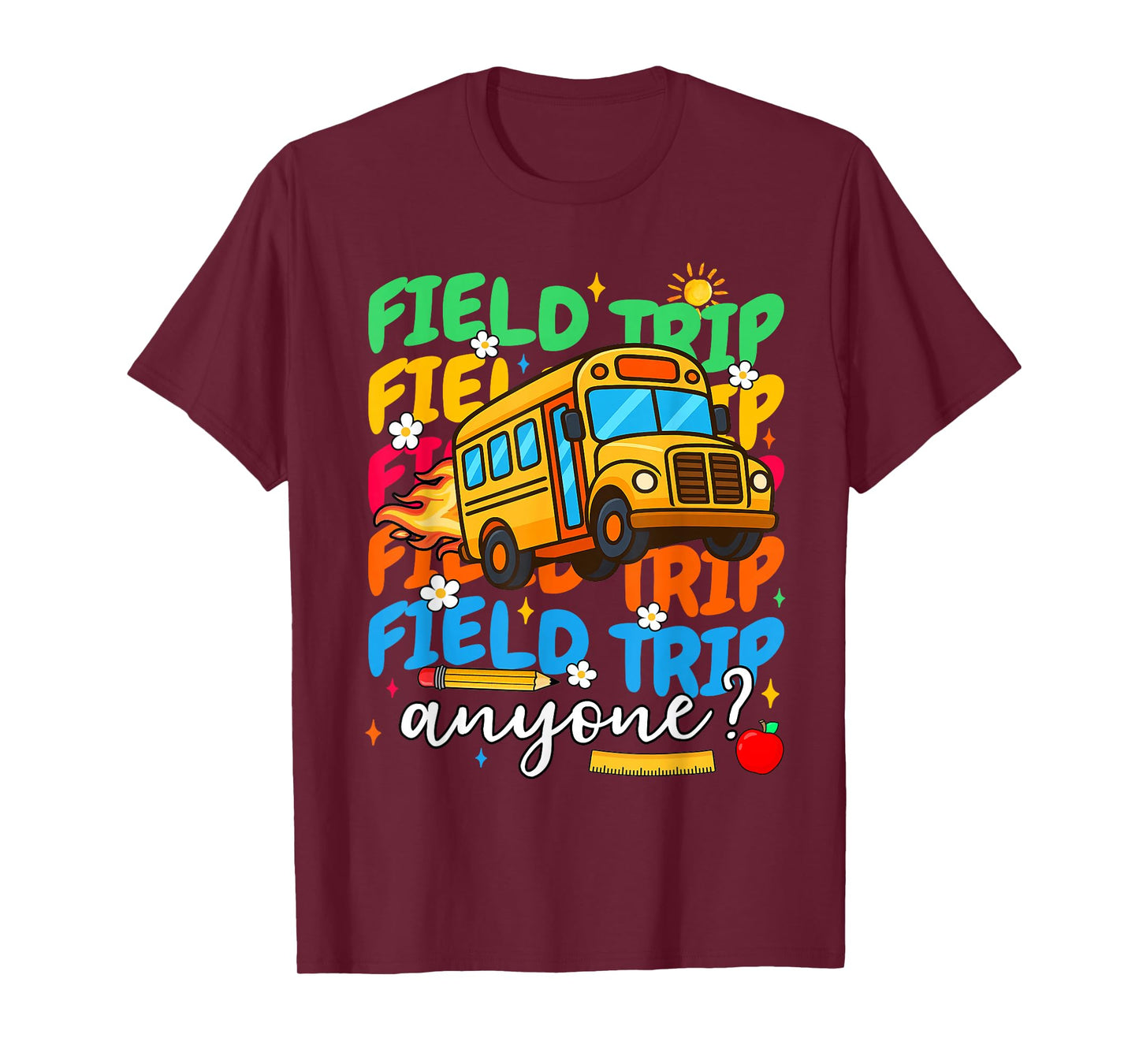Field Day Field Trip Anyone Last Day School Teacher Student T-Shirt
