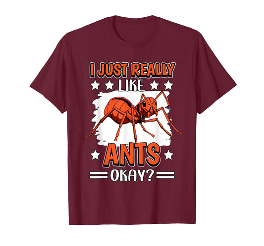 Ant Quote Insect I Just Really Like Ants T-Shirt