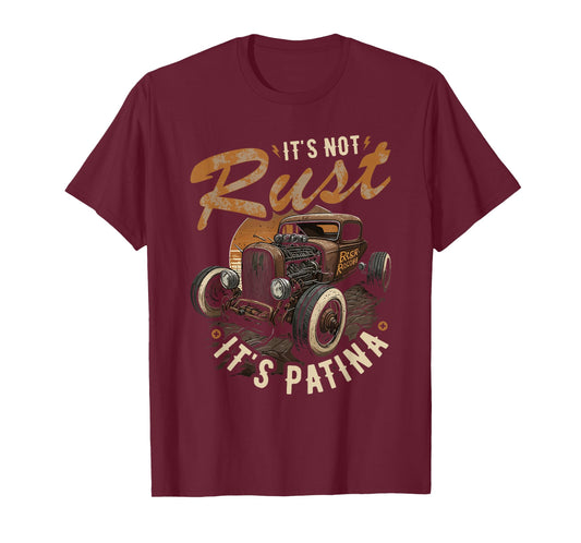 Hot Rod Rusty Car, Its Not Rust Its Patina, Vintage Rat Rod T-Shirt