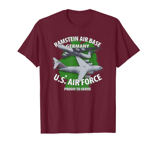 RAMSTEIN AIR BASE GERMANY - US AIR FORCE PROUD TO SERVE T-Shirt