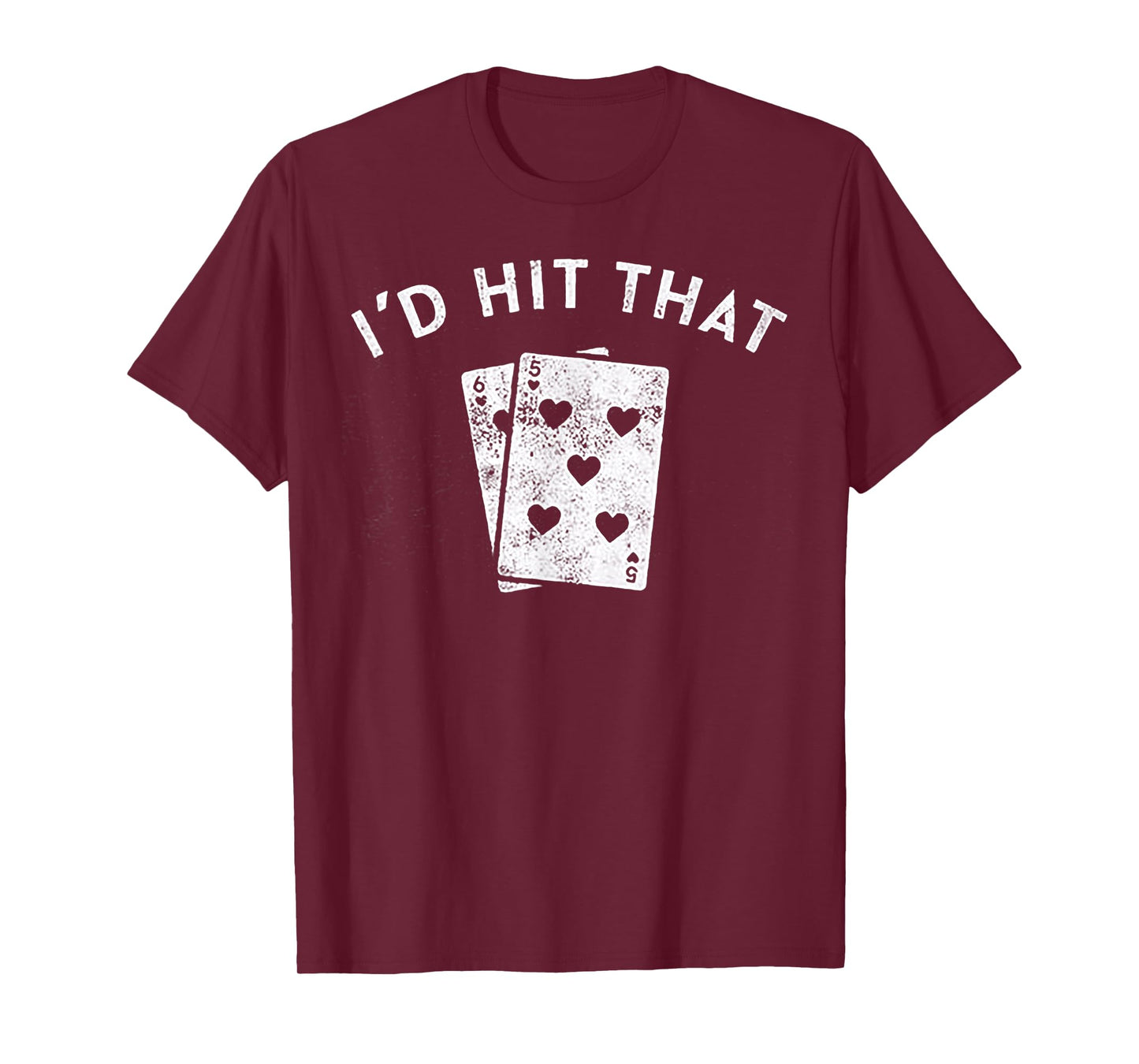 I'd Hit That Playing card 5 6 T-Shirt