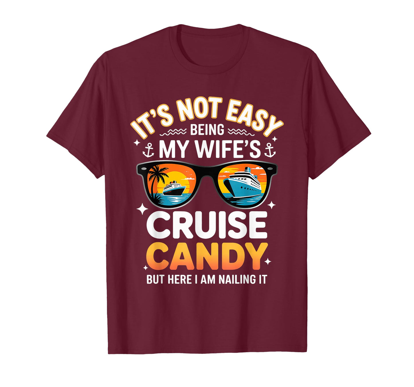 It's Not Easy Being My Wife's Cruise Candy - Humorous Husban T-Shirt