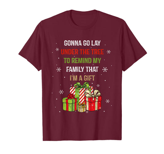 Gonna Go Lay Under The Tree To Remind My Family I'm Gift T-Shirt